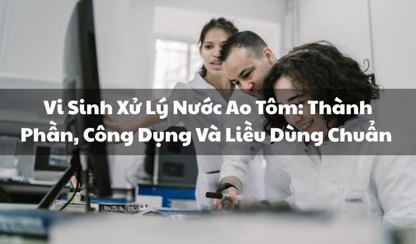avt vi sinh xu ly nuoc ao tom